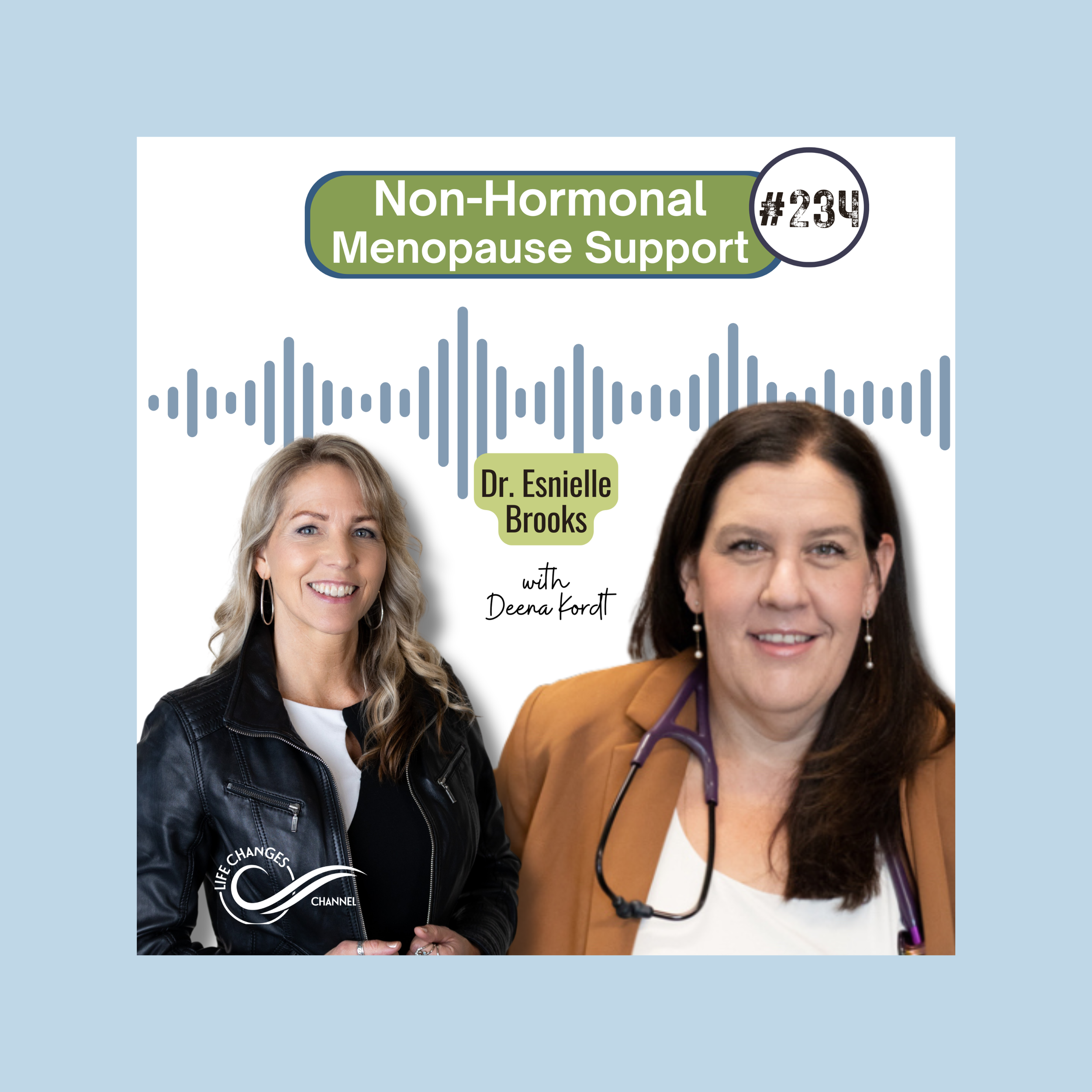 Life Changes Channel Podcast Episode #234 Non-Hormonal Menopause Support With Dr. Esnielle Brooks