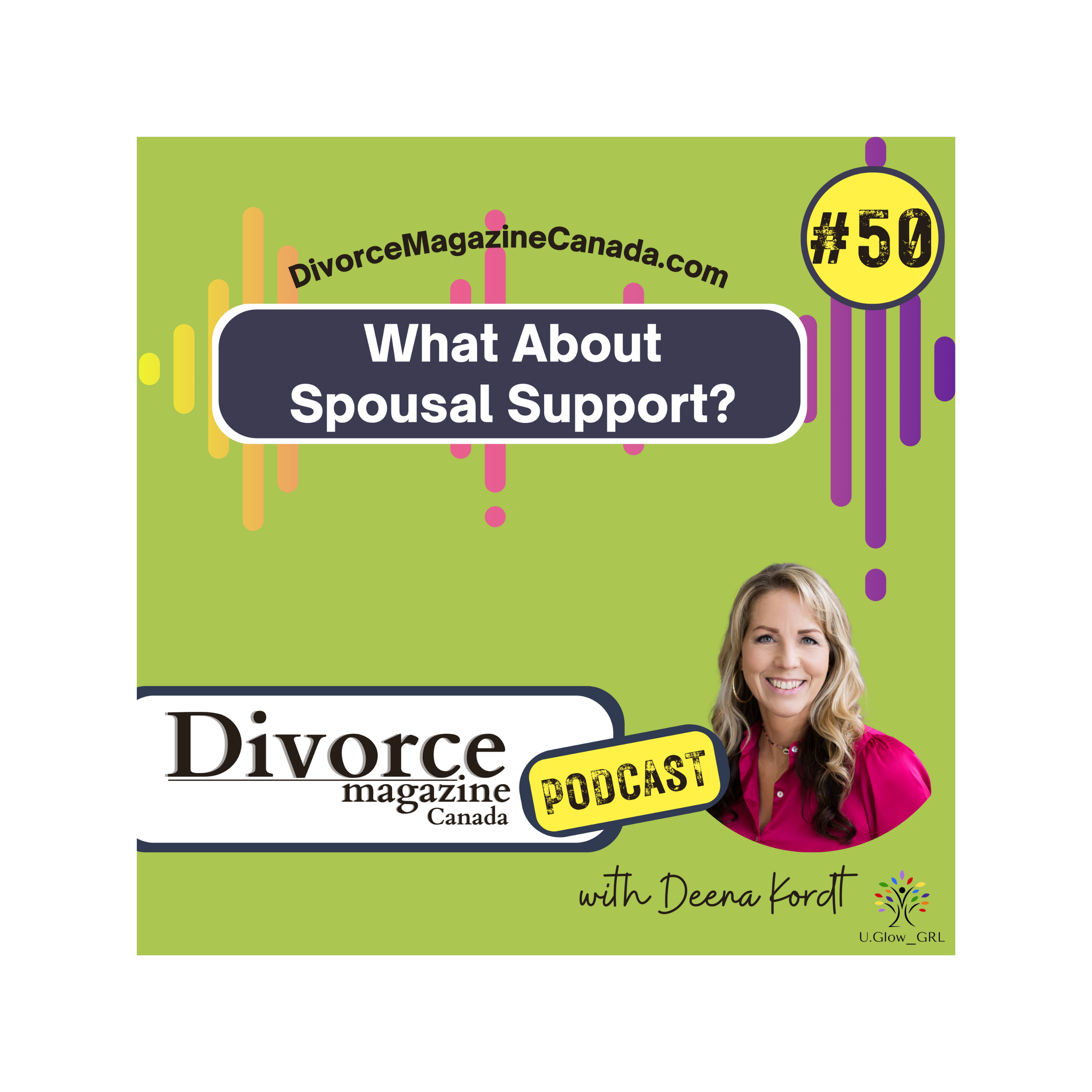 Divorce Magazine Canada Podcast #50 "What About Spousal Support?" Joshua Wasylciw with Deena Kordt