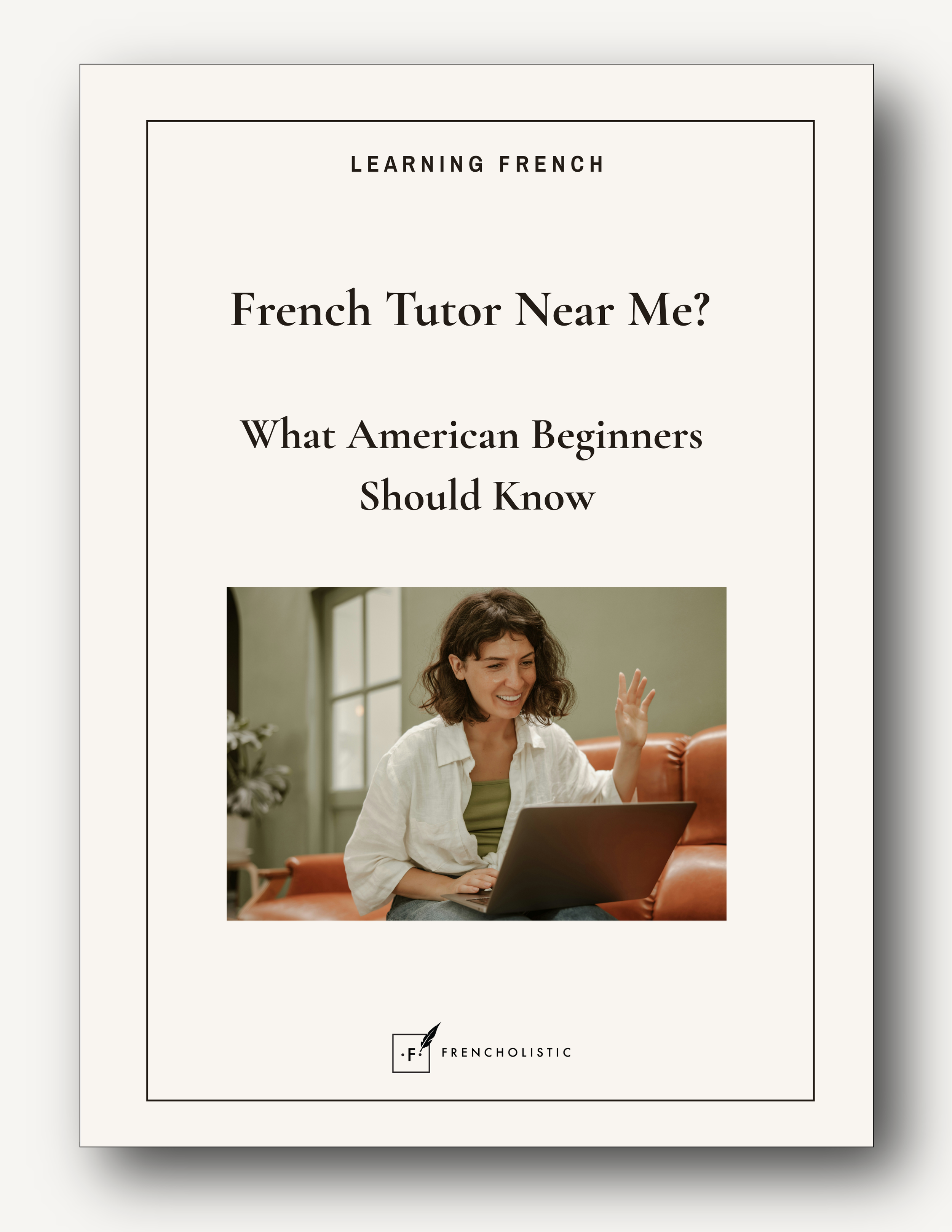 French Tutor Near Me? What American Beginners Should Know
