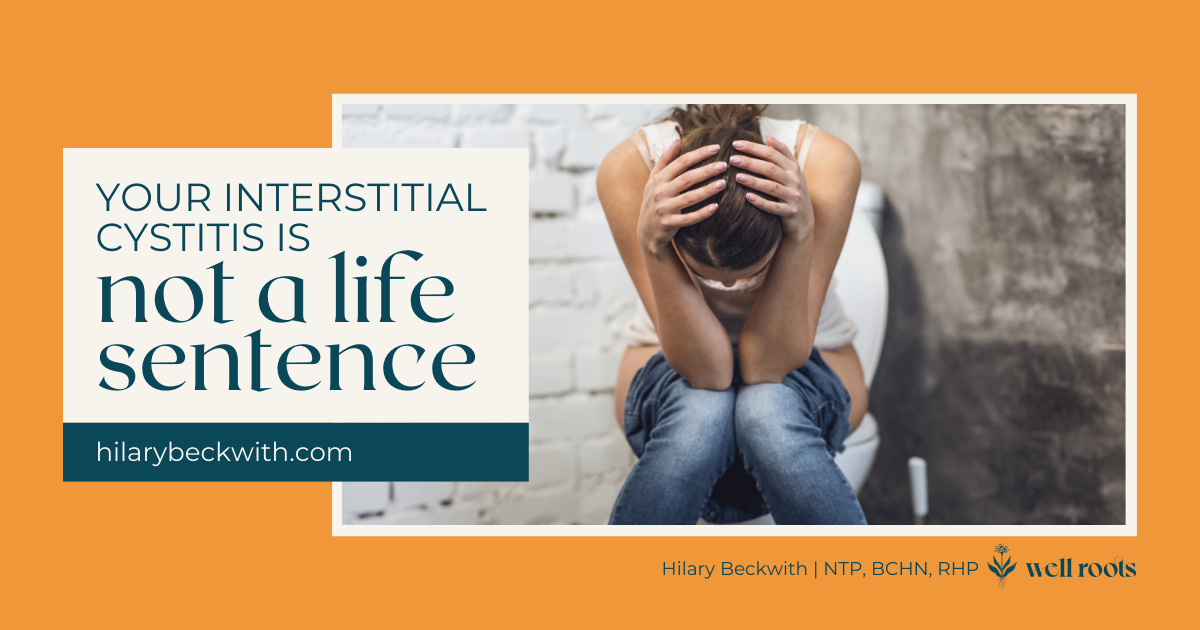 orange background with image of woman sitting on toilet with her head in her hands, as if in distress, and header text "your interstitial cystitis is not a life sentence, hilarybeckwith.com"