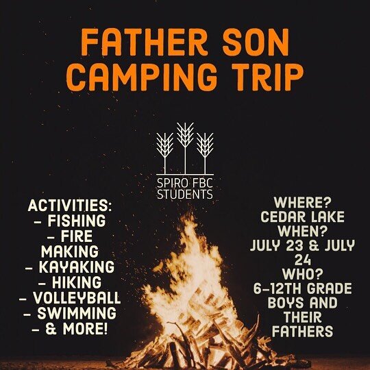 If you&rsquo;re interested, Spiro FBC is hosting a father son trip this weekend!
