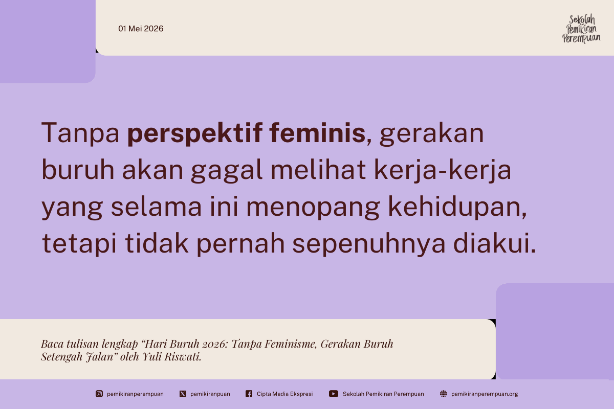 Hari Buruh 2026: Tanpa Feminisme, Gerakan Buruh Setengah Jalan
