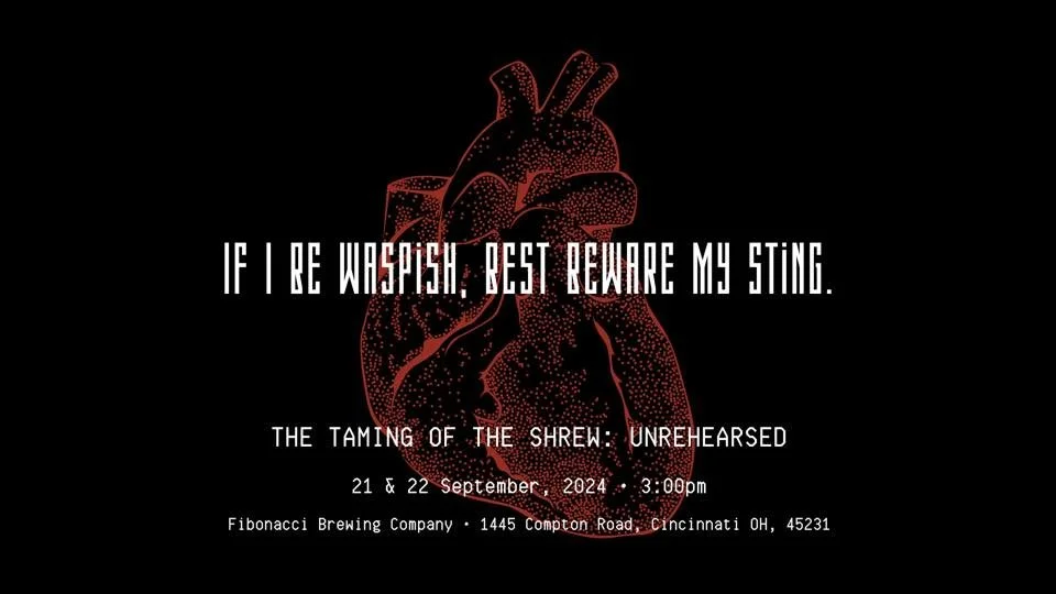 Black background with a red line drawing of a human heart with white text that reads "If I be Waspish, Best Beware My Sting. The Taming of the Shrew: Unrehearsed. 21 & 22 September, 2024, 3:00pm
