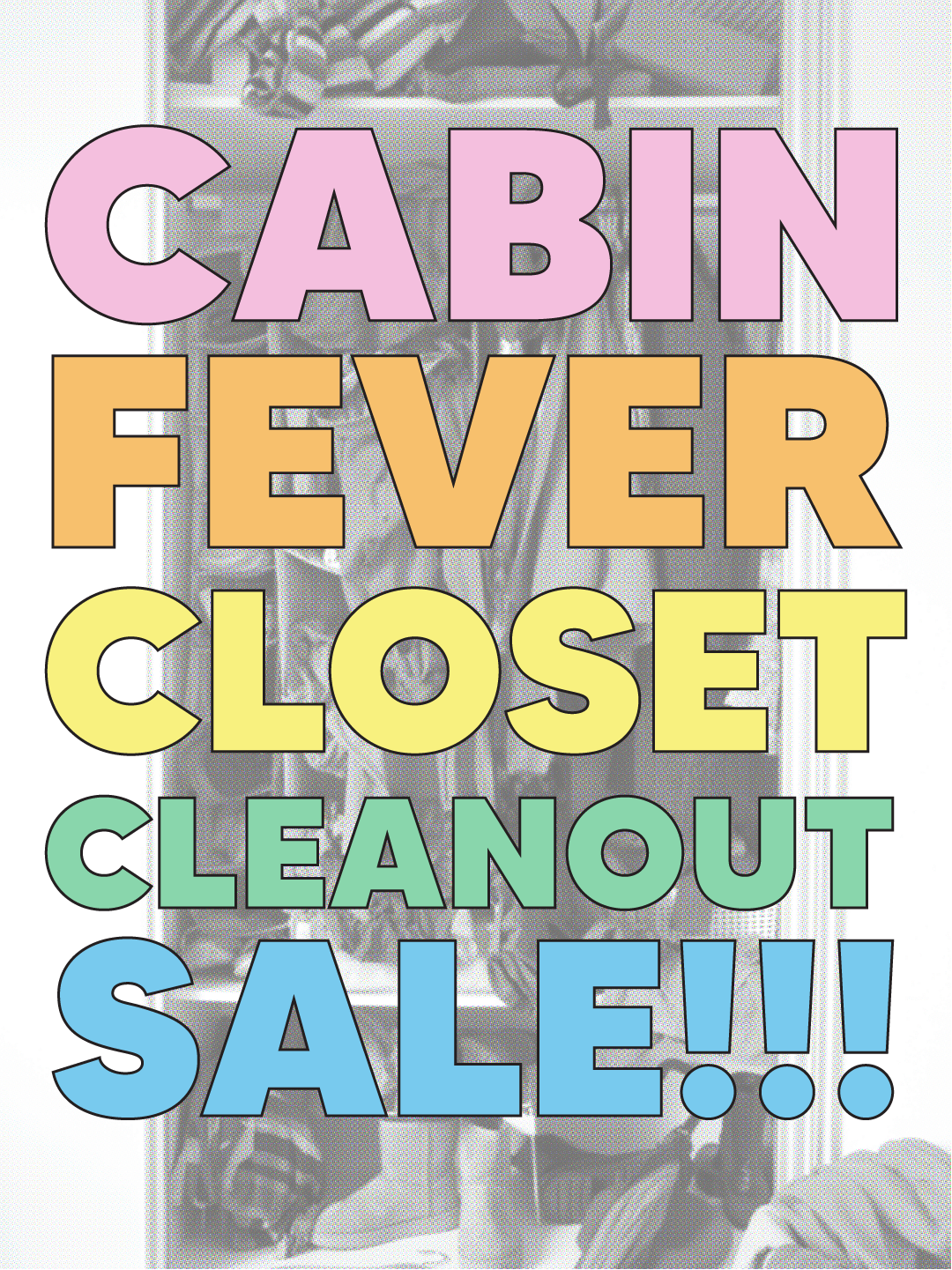 Cabin Fever Closet Cleanout