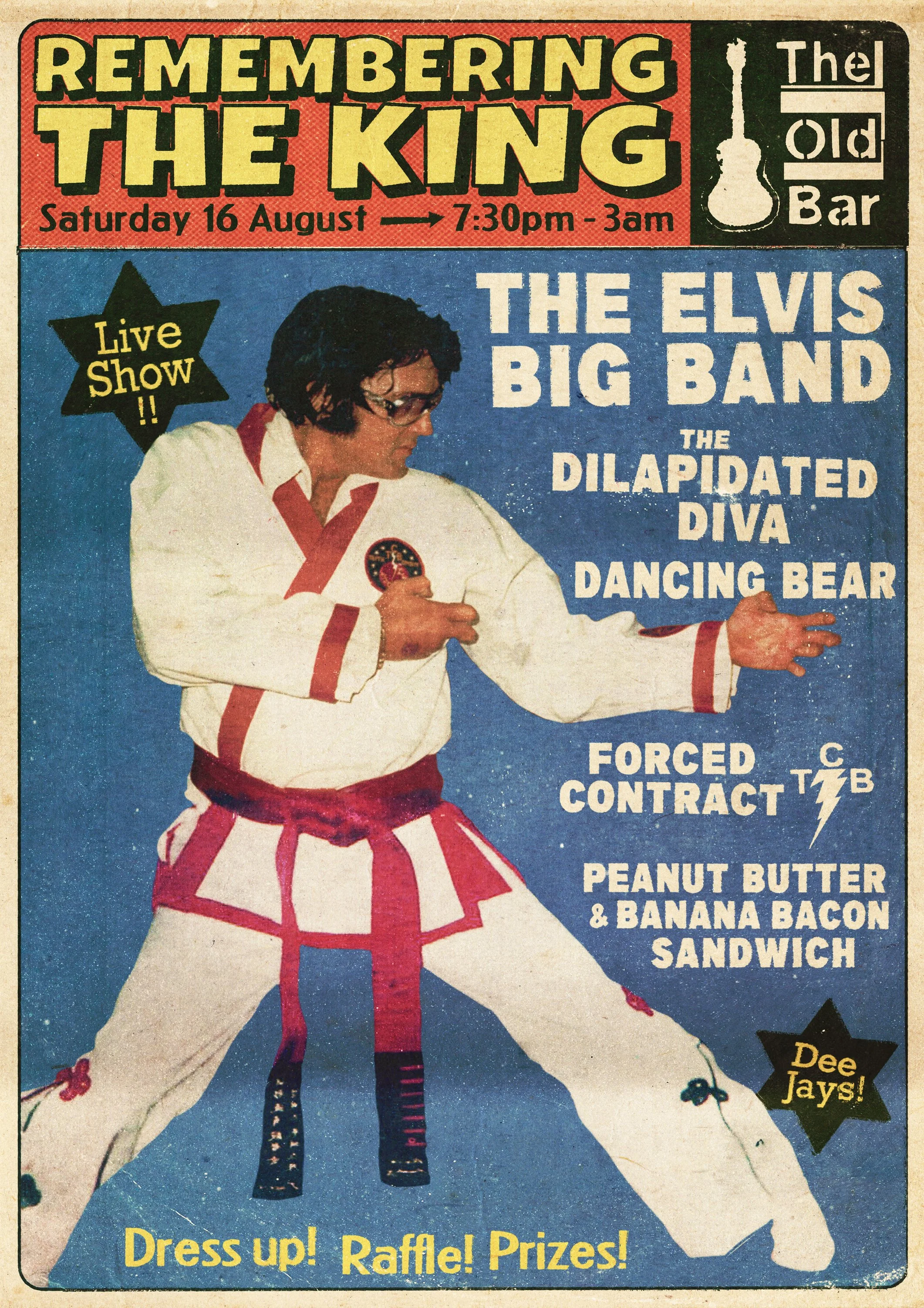 'REMEMBERING THE KING - A DATE WITH ELVIS AT THE OLD BAR' W/ THE ELVIS BIG BAND + THE DILAPIDATED DIVA + DANCING BEAR + FORCED CONTRACT + PEANUT BUTTER + BANANA BACON SANDWICH