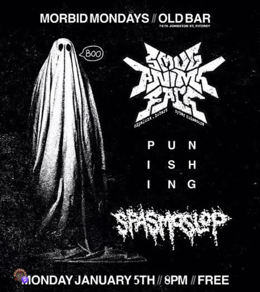 FREE ENTRY MORBID MONDAYS w/ SMUG ANIME FACE (TAS) + PUNISHING + SPASMOSLOP