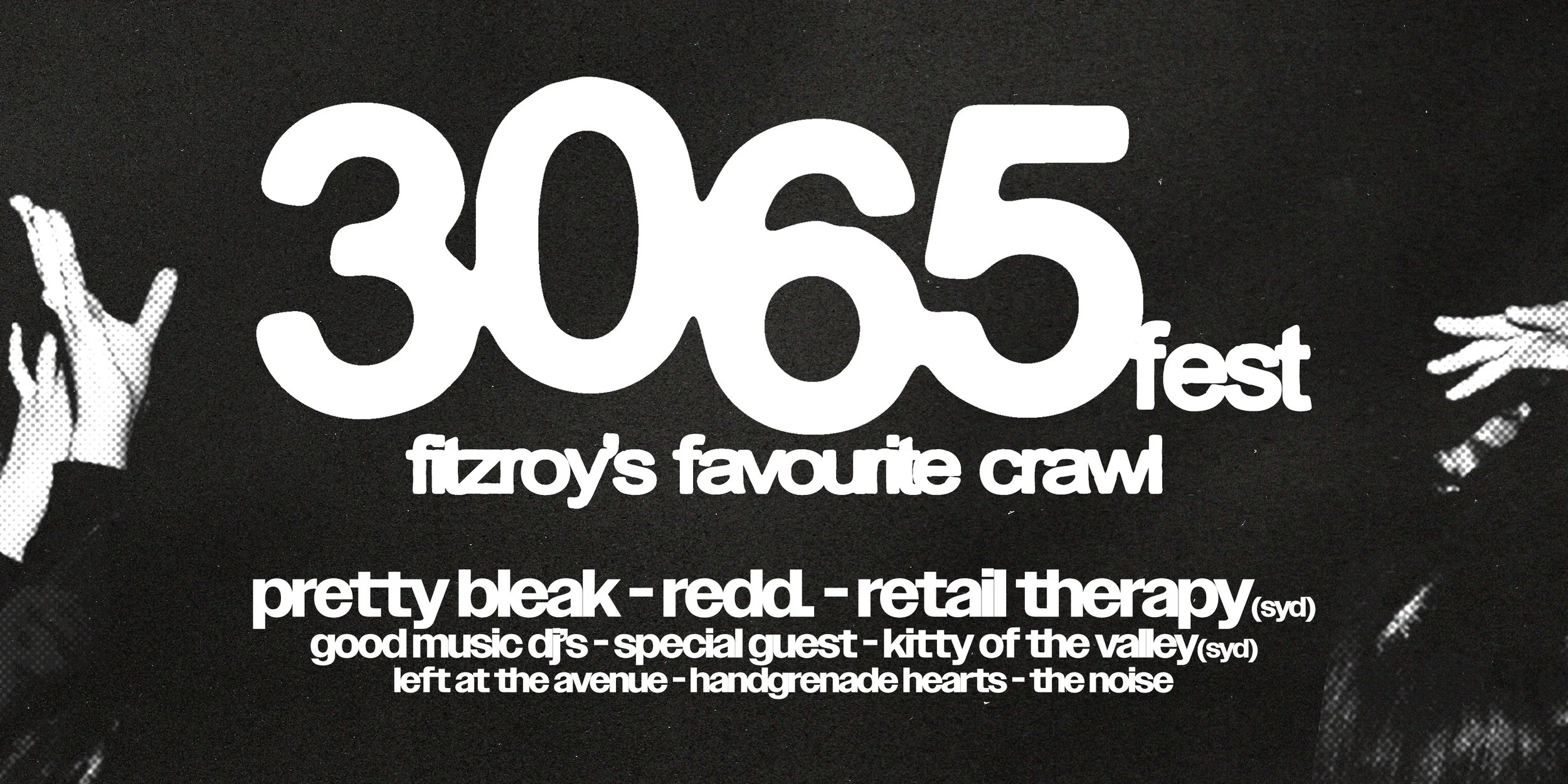 PUBLIC HOLIDAY EVE: GOOD MUSIC PRESENTS '3065 FEST' w/ RETAIL THERAPY + HANDGRENADE HEARTS + THE NOISE + PARADISE VALLEY + GOOD MUSIC DJS
