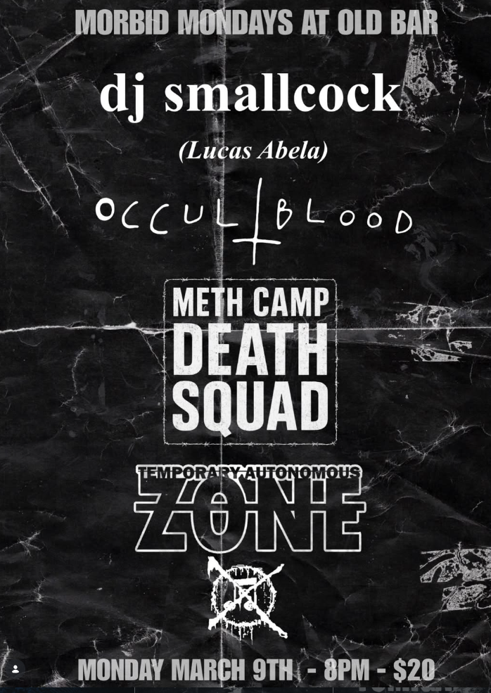 MORBID MONDAYS w/ DJ SMALL COCK (Lucas Abela) + OCCULT BLOOD + METH CAMP DEATH SQUAD + TEMPORARY AUTONOMOUS ZONE