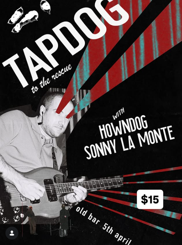 PUBLIC HOLIDAY EVE: TAPDOG + HOWNDOG + SONNY LA MONTE