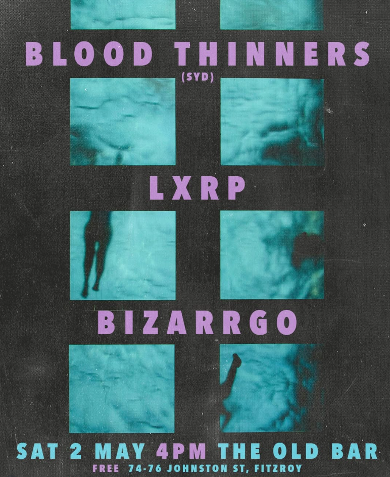 FREE ENTRY ARVO SHOW w/ BLOOD THINNERS + BIZARRGO + LXRP