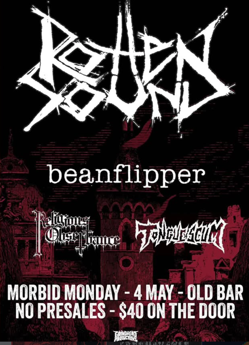 MORBID MONDAYS + GRINDHEAD RECORDS PRESENTS: ROTTEN SOUND (FINLAND) + BEANFLIPPER + RELIGIOUS OBSERVANCE + TONGUE SCUM