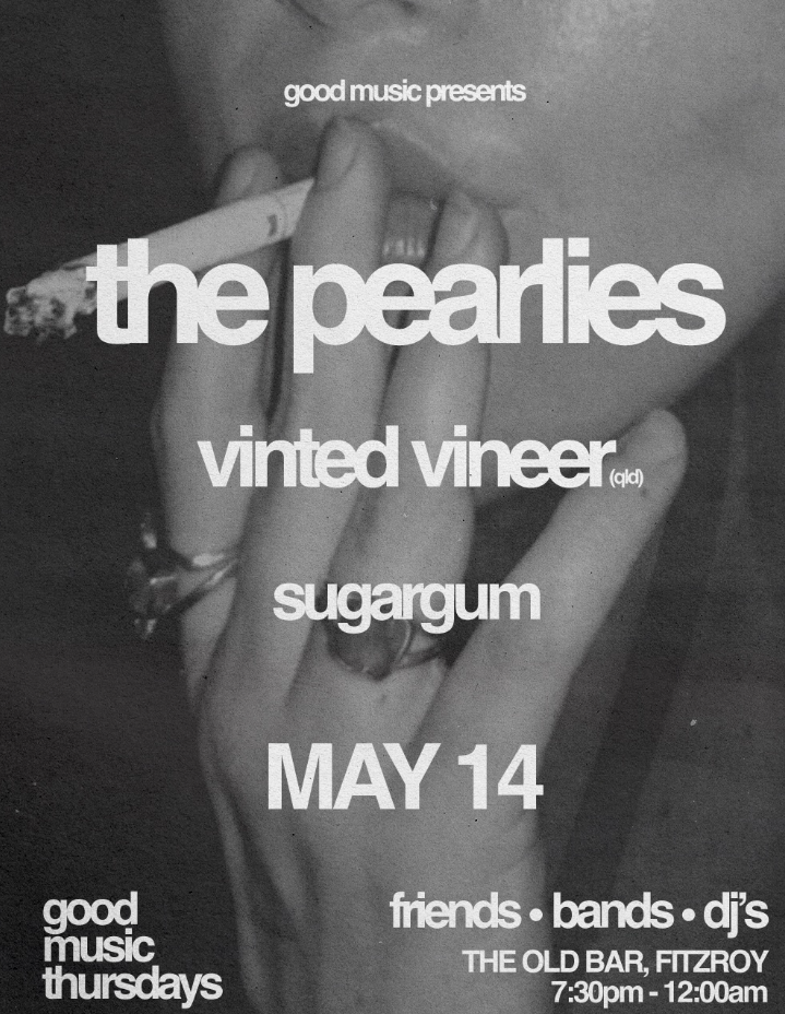 GOOD MUSIC THURSDAYS w/ THE PEARLIES + VINTED VENEER (QLD) + SUGARGUM