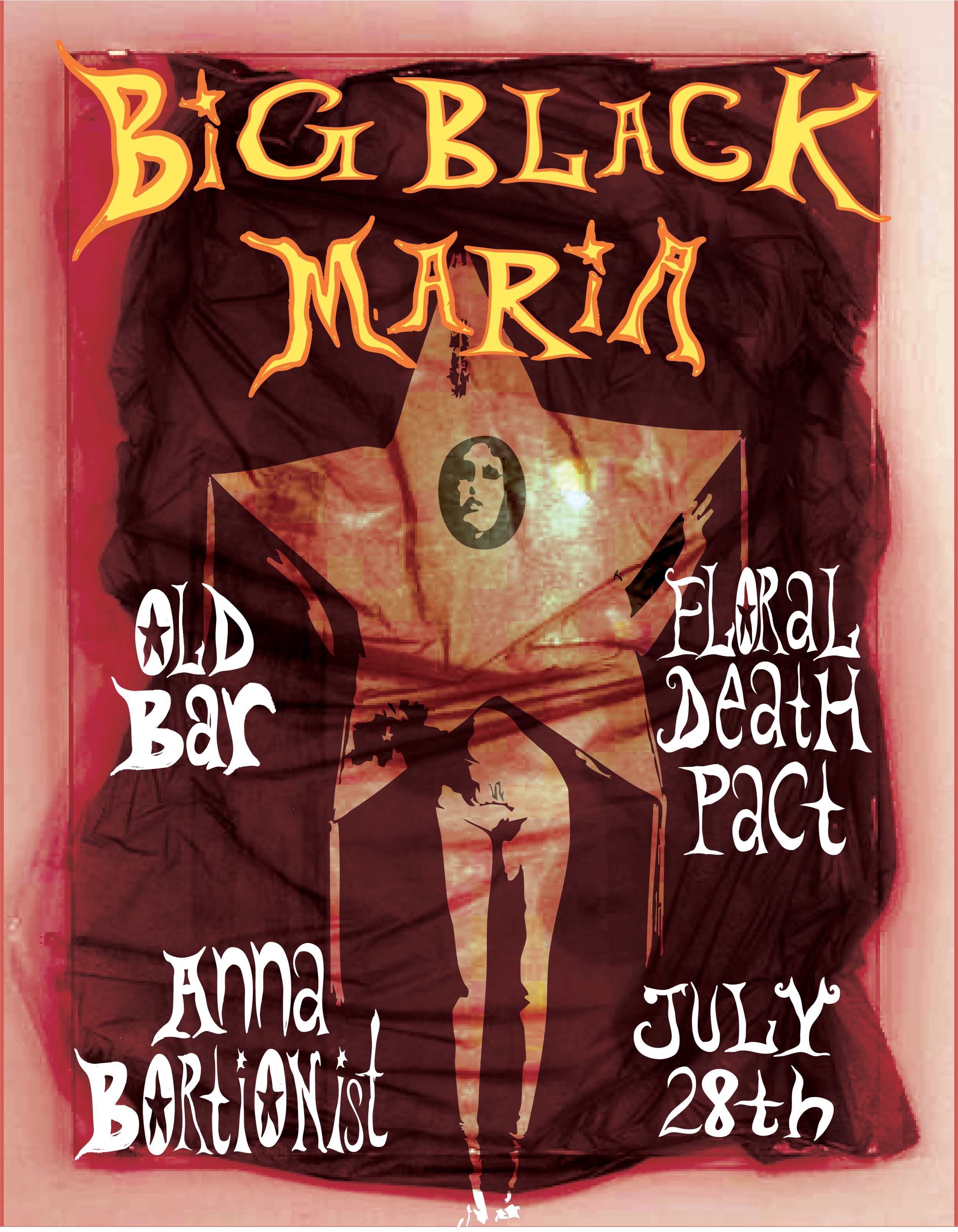 BIG BLACK MARIA - residency + fLORAL DEATH PACT + ANNA BORTIONIST