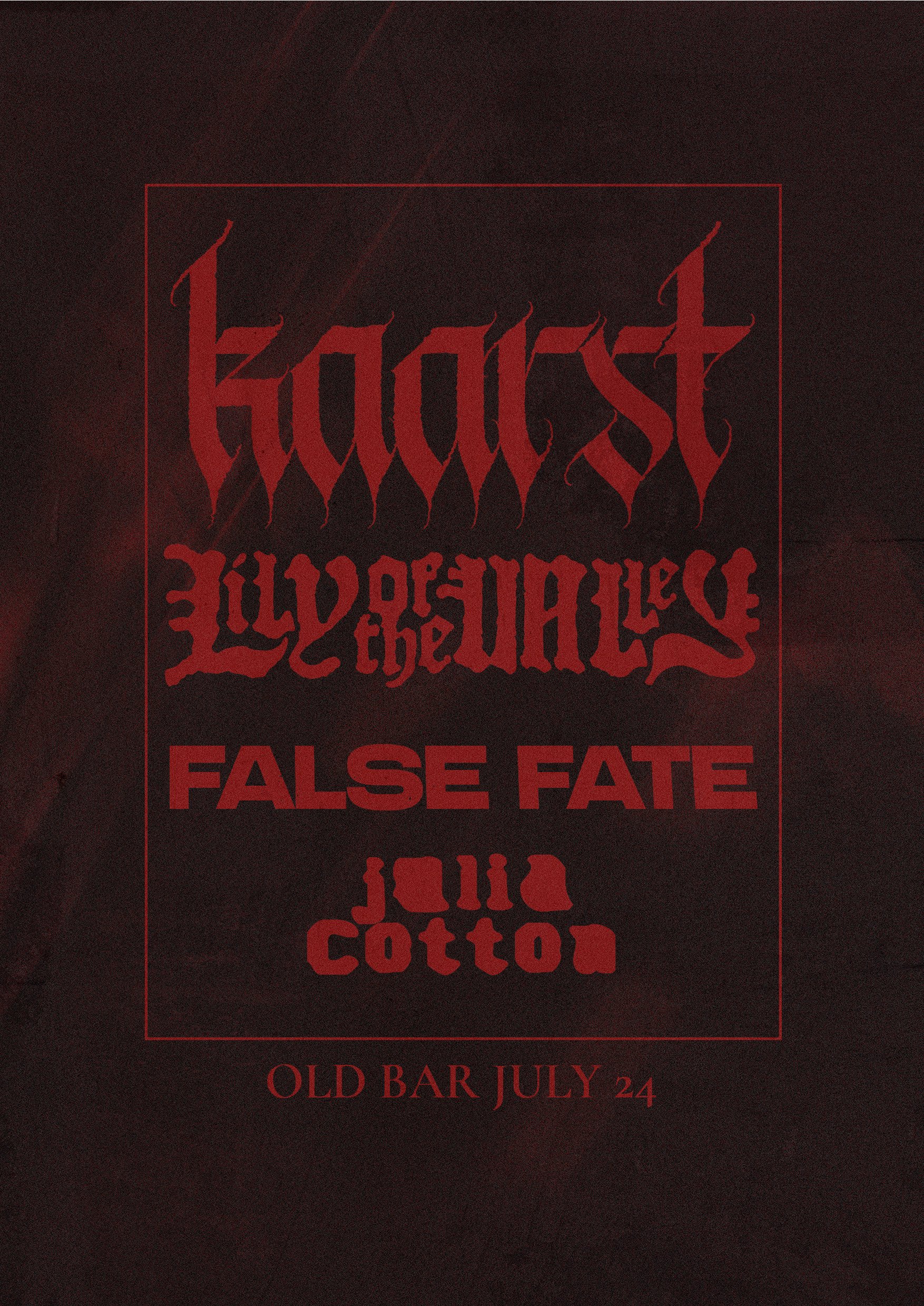 KAARST + LILY OF THE VALLEY + FALSE FATE + JULIA COTTON