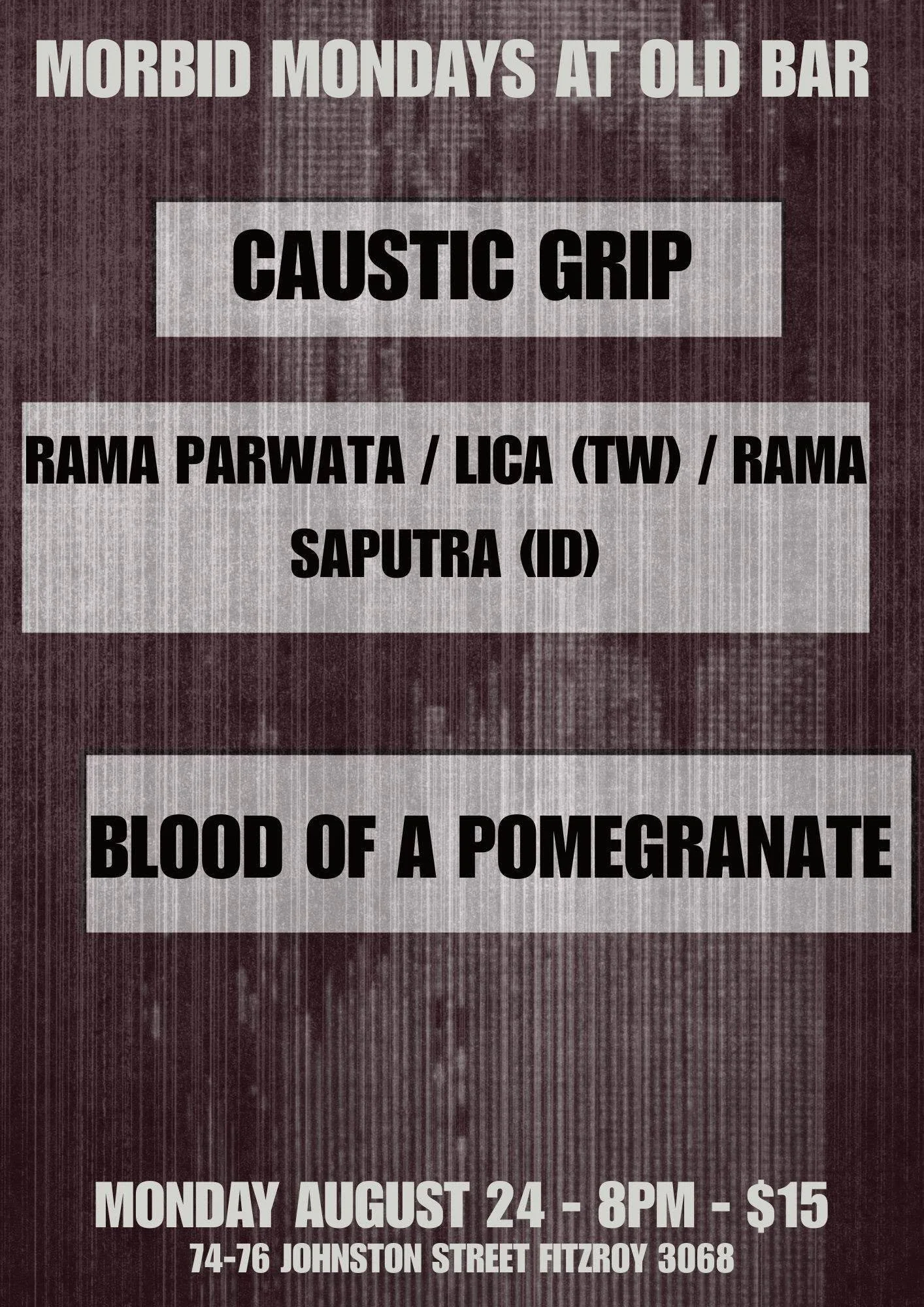 MORBID MONDAYS w/ CAUSTIC GRIP + SUNDIALL & RAMA + BLOOD OF A POMEGRANITE