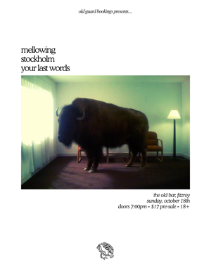 MELLOWING + STOCKHOLM + YOUR LAST WORDS