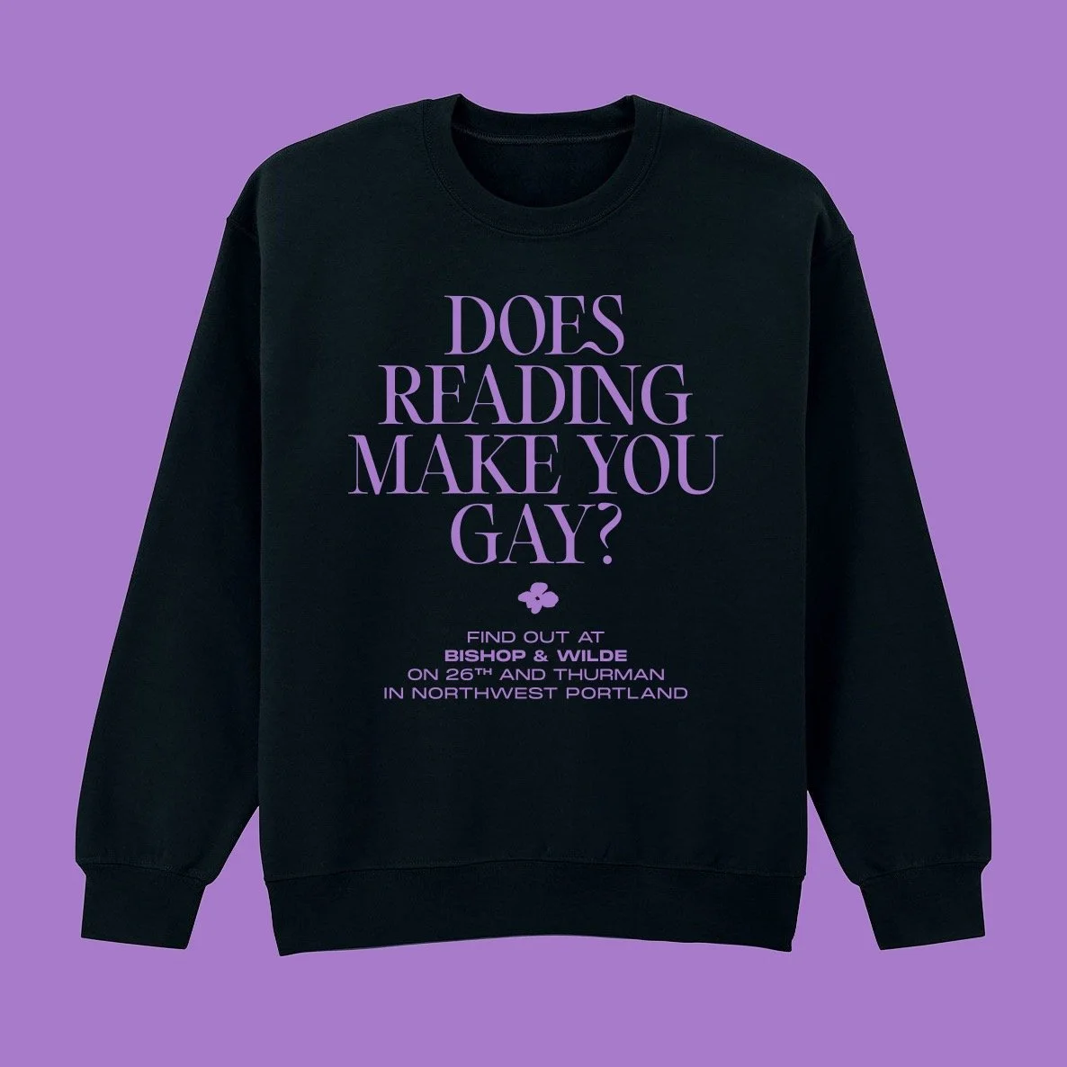PRE-ORDER Does Reading Make You Gay? Sweatshirt