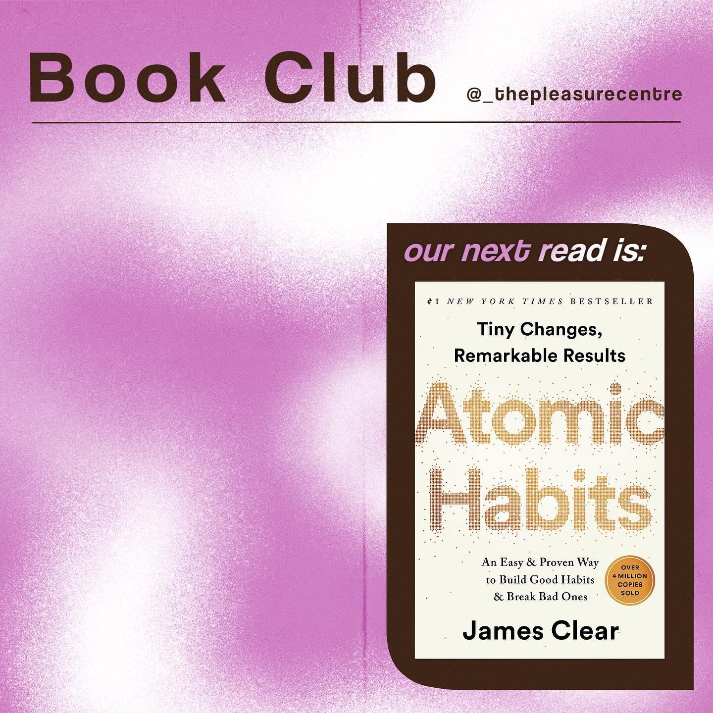 Next months pick for The Pleasure Centre Book Club is 'Atomic Habits' by James Clear. 

The discussion thread will be posted at the end of March! The thread for last months read &lsquo;The Ethical Slut&rsquo; will be up soon for members to share thei