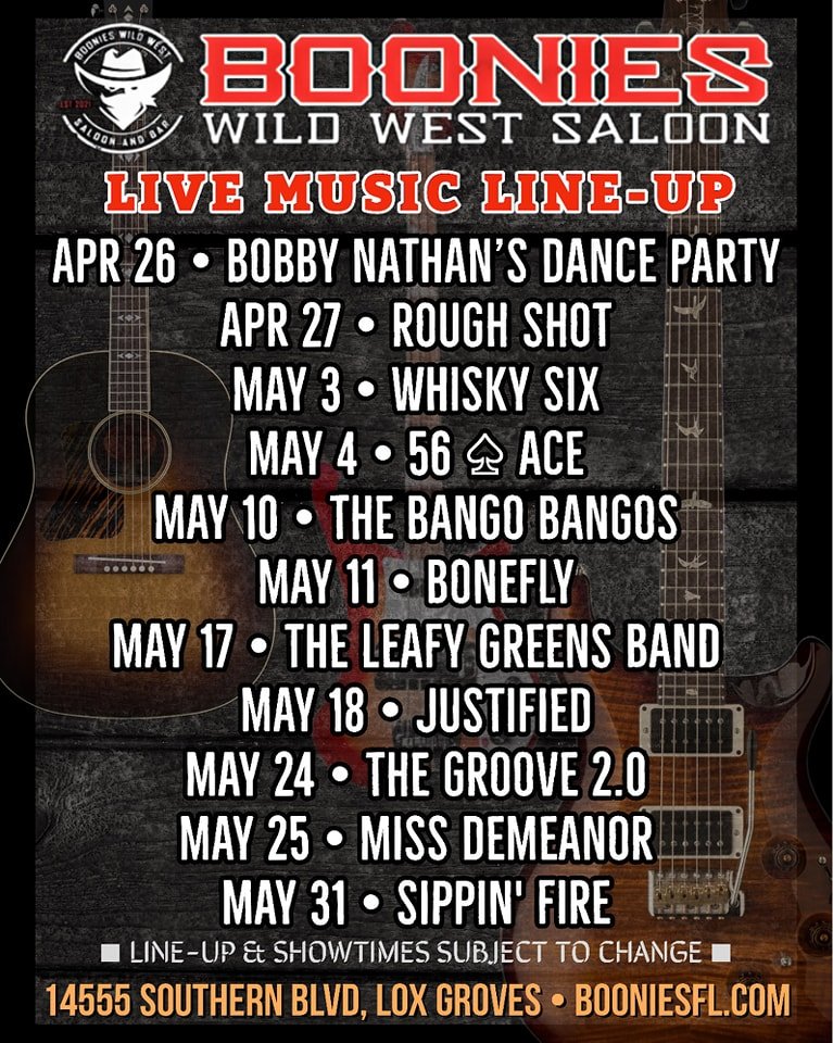 More of your favorite bands rockin' the stage at Boonies in the coming weeks .. Including fan favorites 56 Ace Band, Sippin' Fire, Whisky Six, The Leafy Greens Band, Rough Shot Band, Justified Loxahatchee, The Groove 2.0, Miss Demeanor and The Bango 
