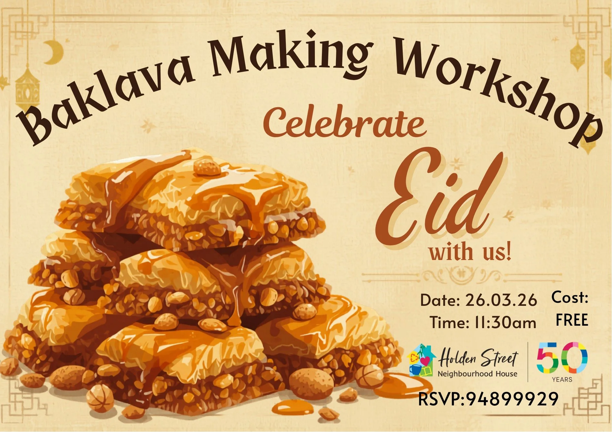 ✨ Happening tomorrow! ✨

Join us at Holden Street Neighbourhood House for our FREE Baklava-Making Workshop in celebration of Eid 🧡

📅 Tomorrow (Thursday March 26th)
⏰ 11:30am
📍 Holden Street Neighbourhood House

Come along to learn how to make thi