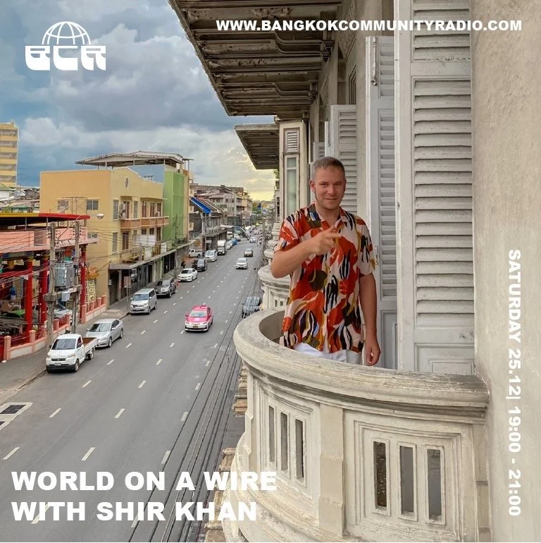 WORLD ON A WIRE MONTHLY SHOW ON BANGKOK COMMUNITY RADIO