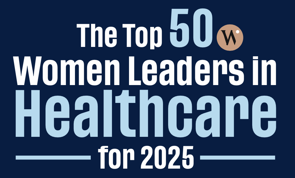 Women World Magazine ‘The Top 50 Women Leaders in Healthcare for 2025’