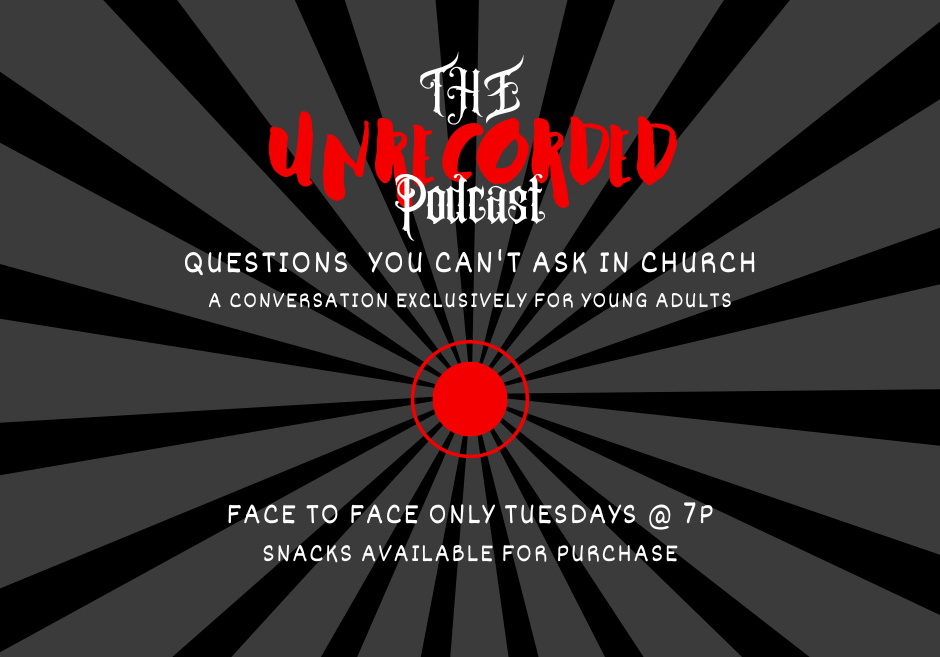 Unrecorded Podcast: Questions You Can't Ask @ Church