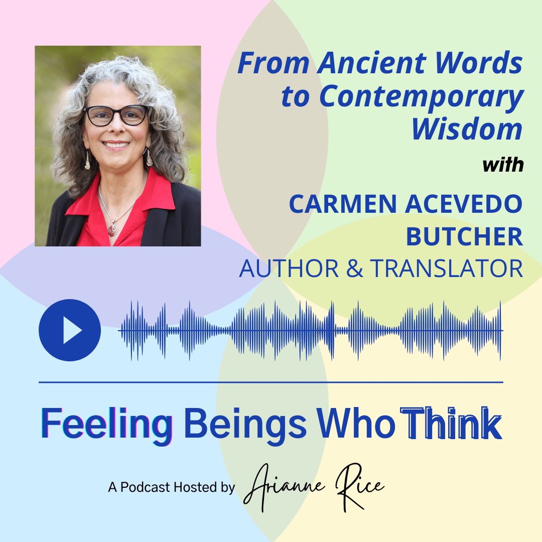 Ancient Words, Contemporary Wisdom with Carmen Acevedo Butcher