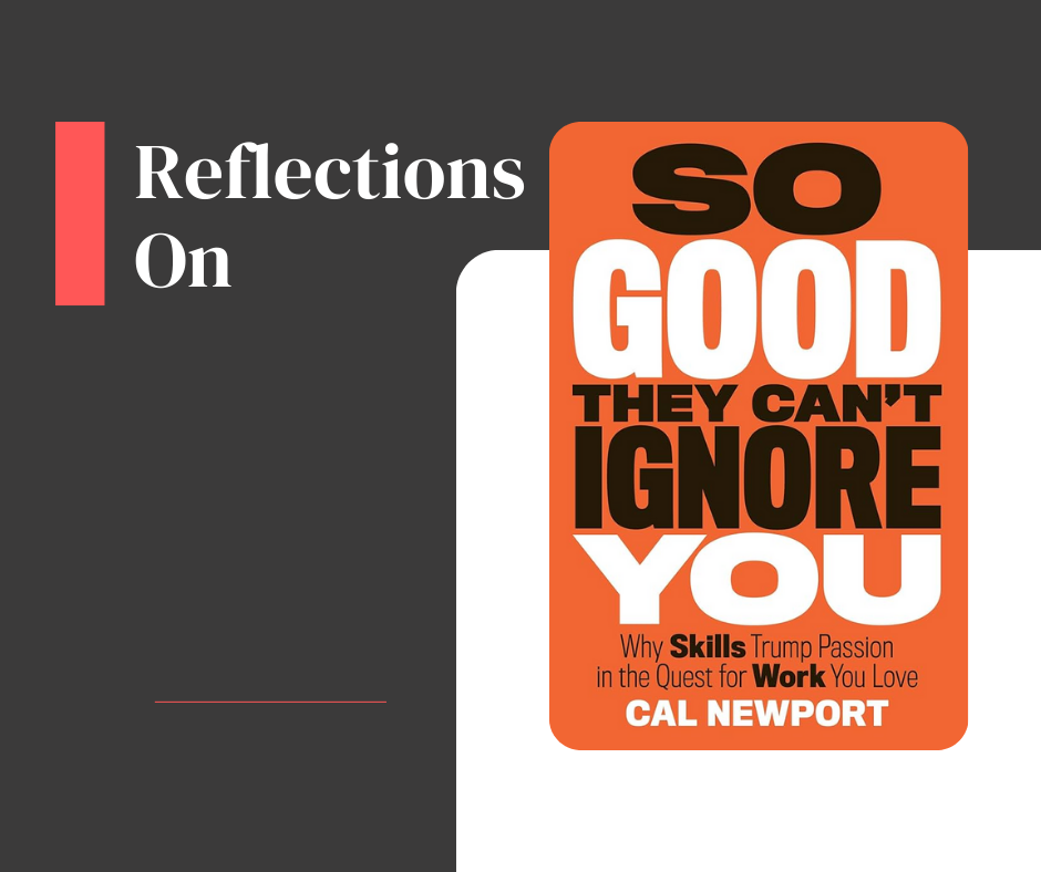 So Good They Can't Ignore You: The Advice I Wish I'd Had in College