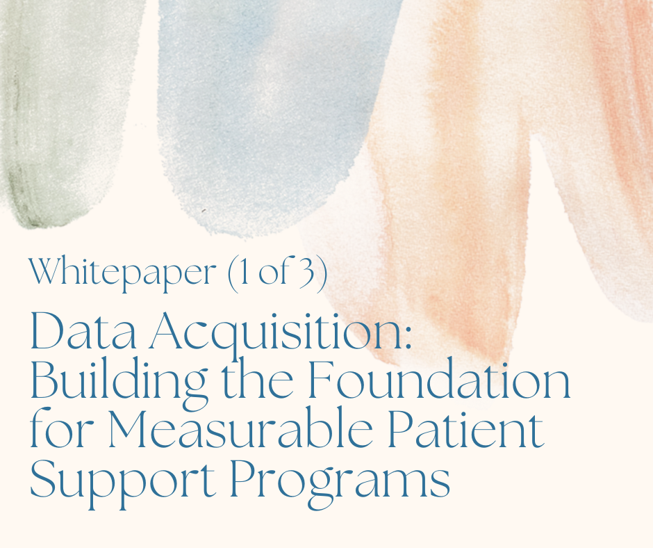 Data Acquisition: Building the Foundation for Measurable Patient Support Programs [Whitepaper]
