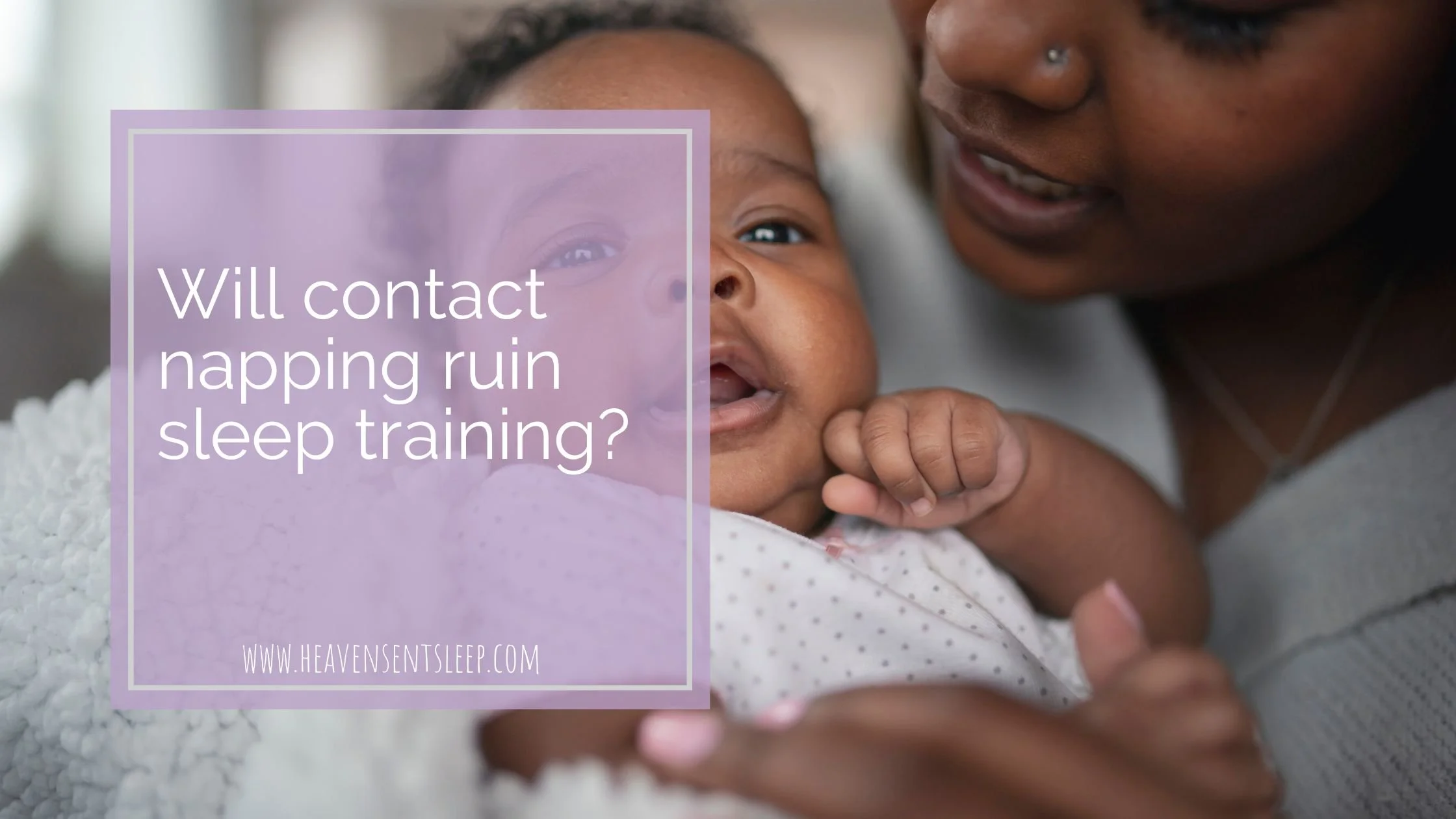 Keep Napping naps — Blog — Heaven Sent Sleep | Sleep Support for Tired Moms