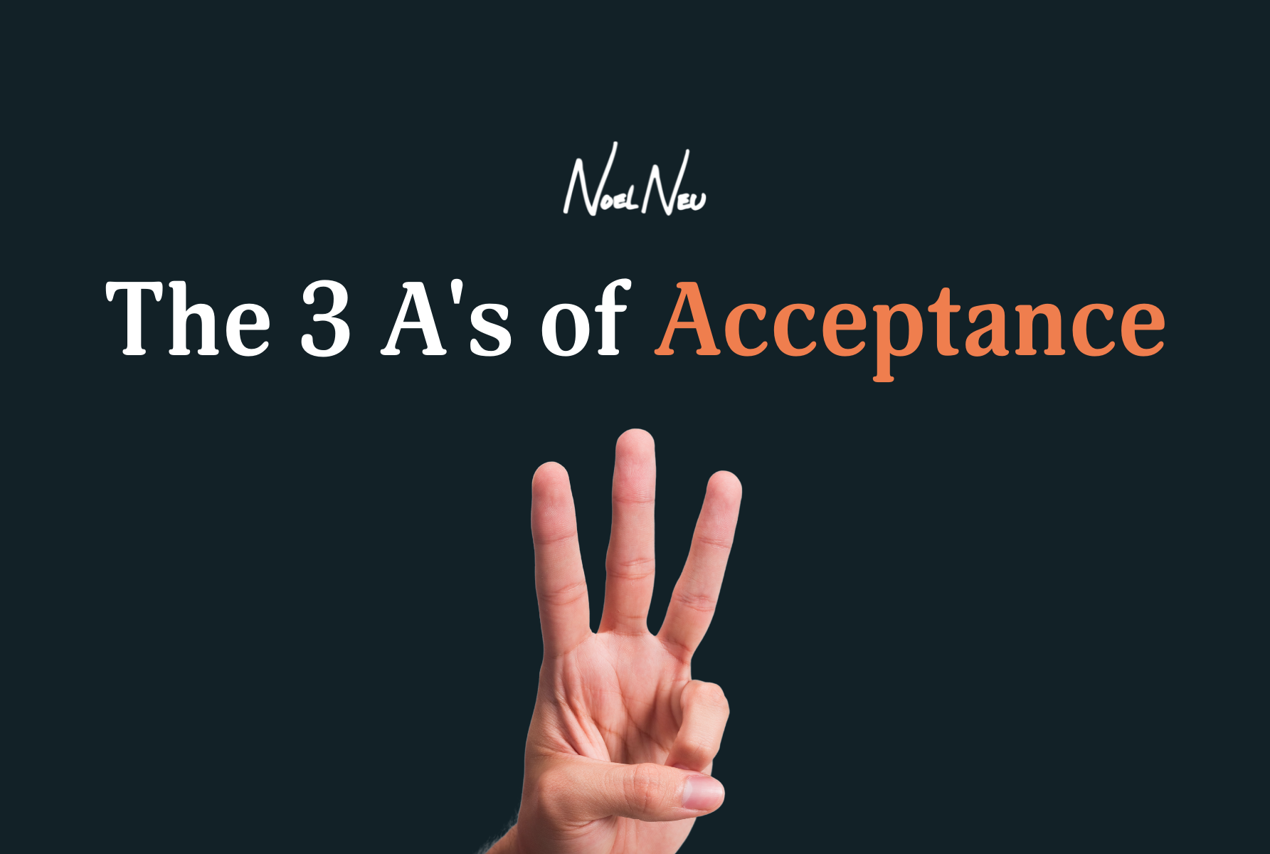 The 3 A’s of Acceptance