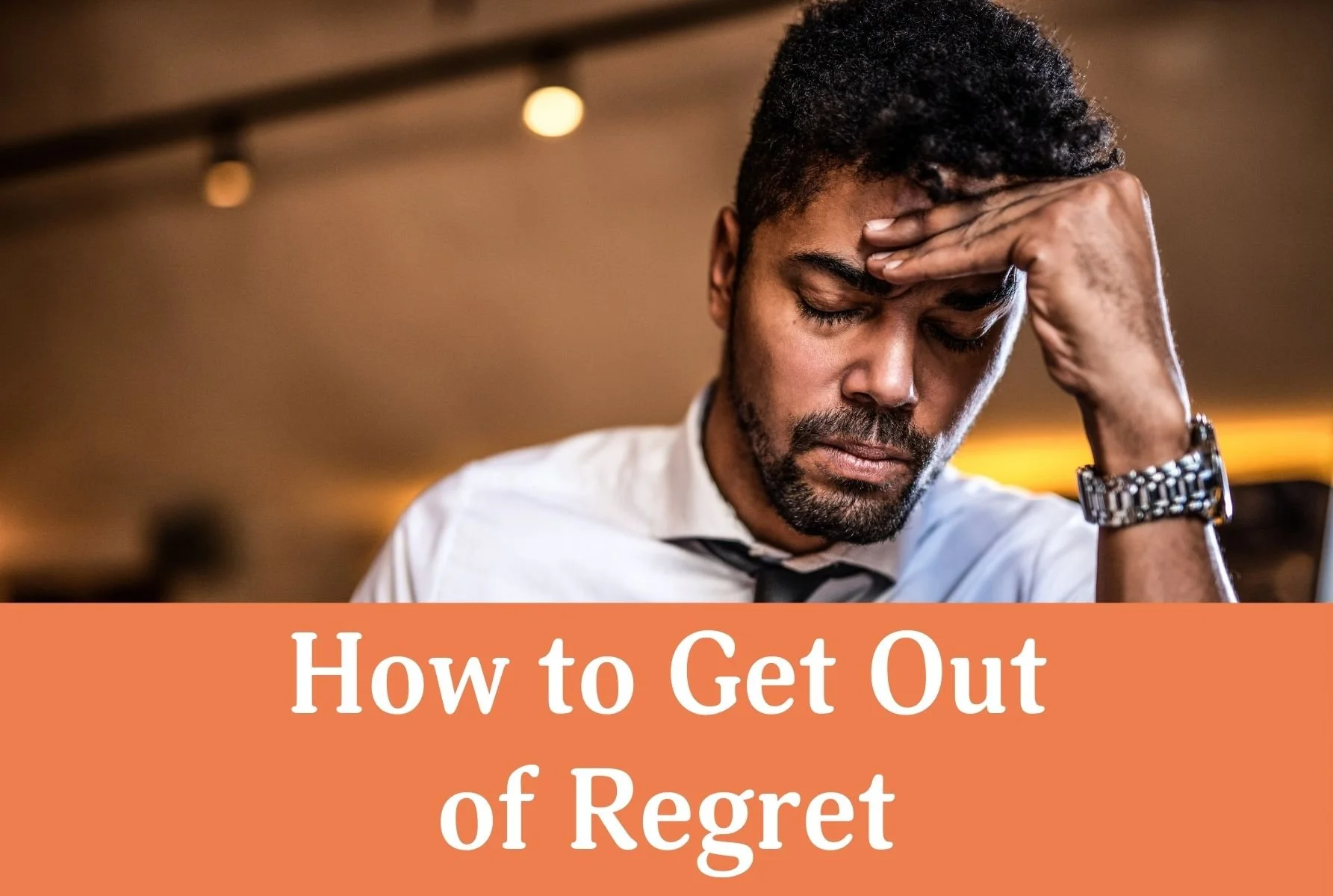 How to Get Out of Regret