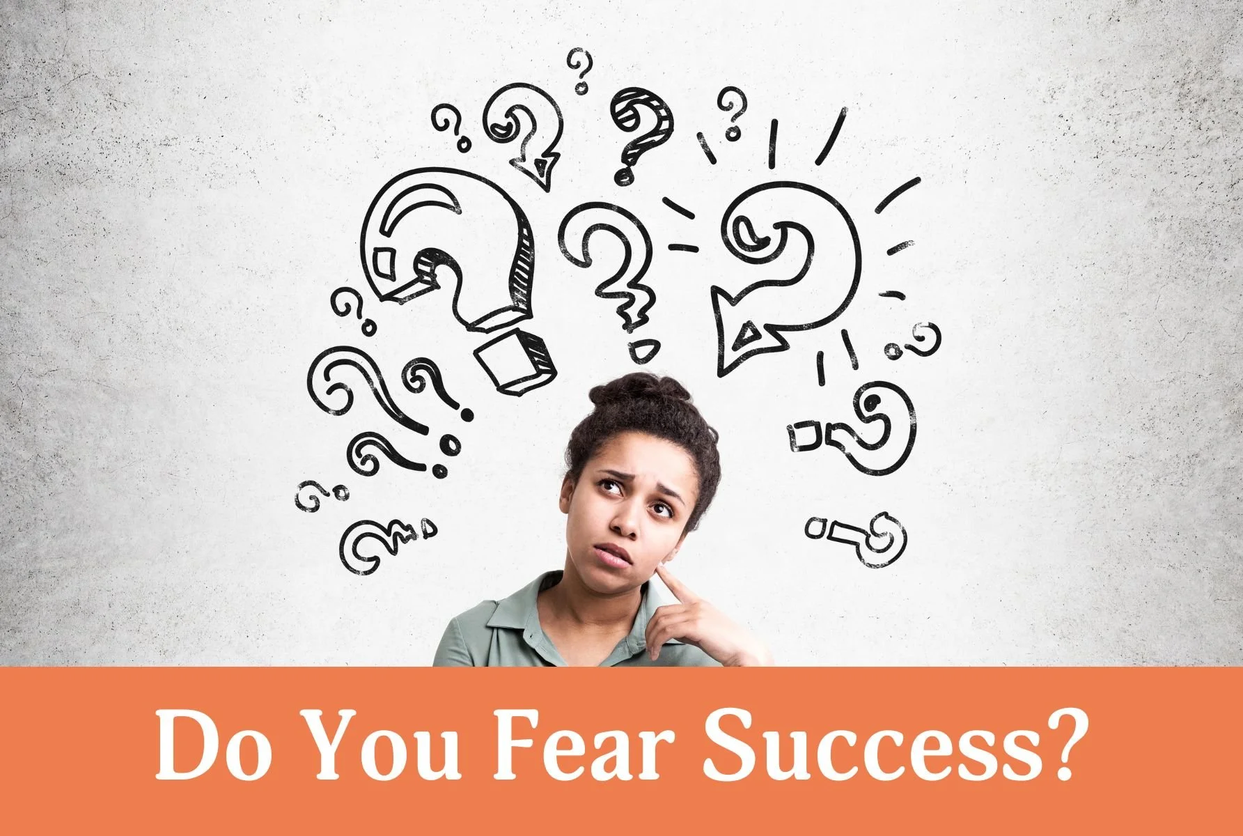 Do You Fear Success?