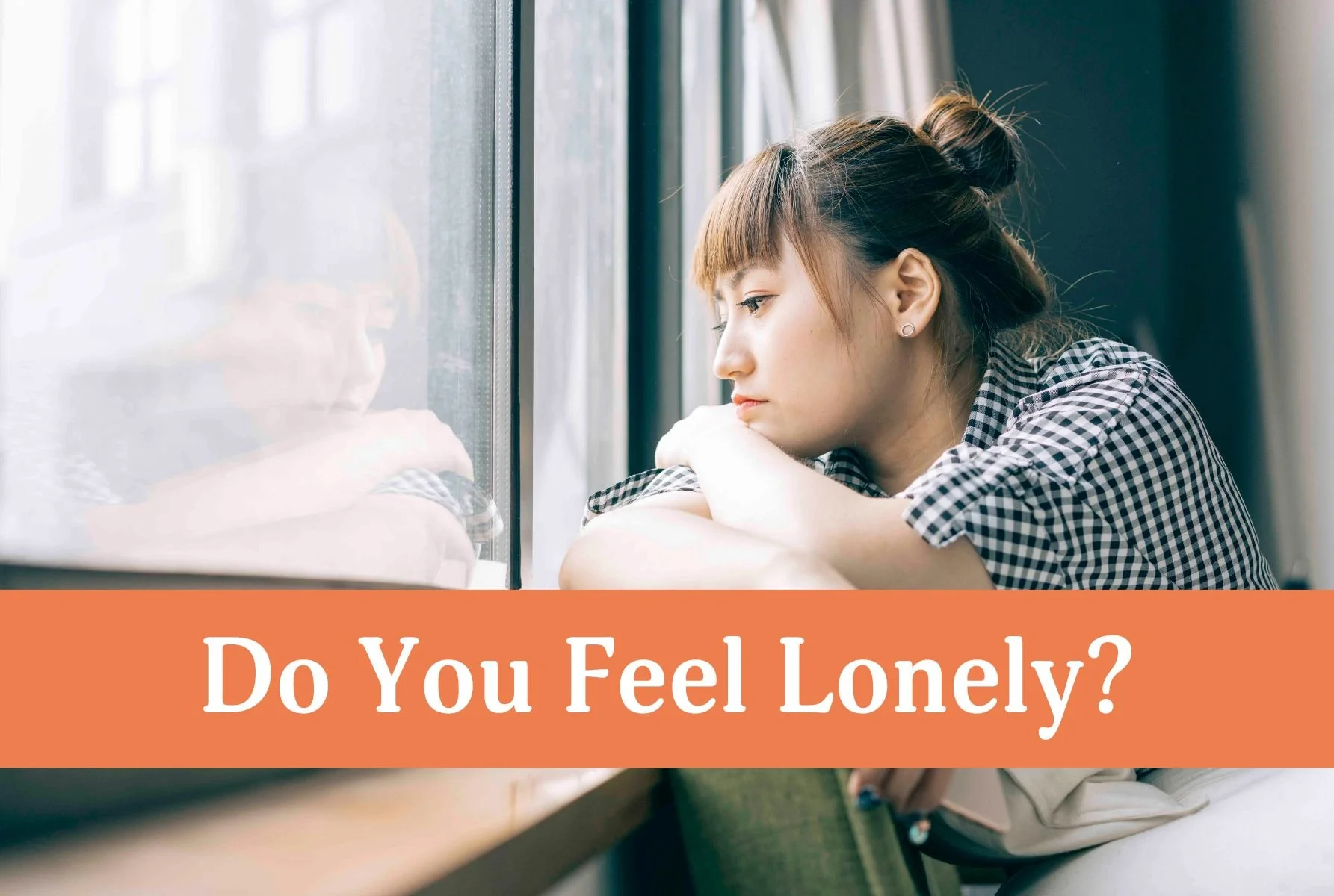 Do You Feel Lonely?