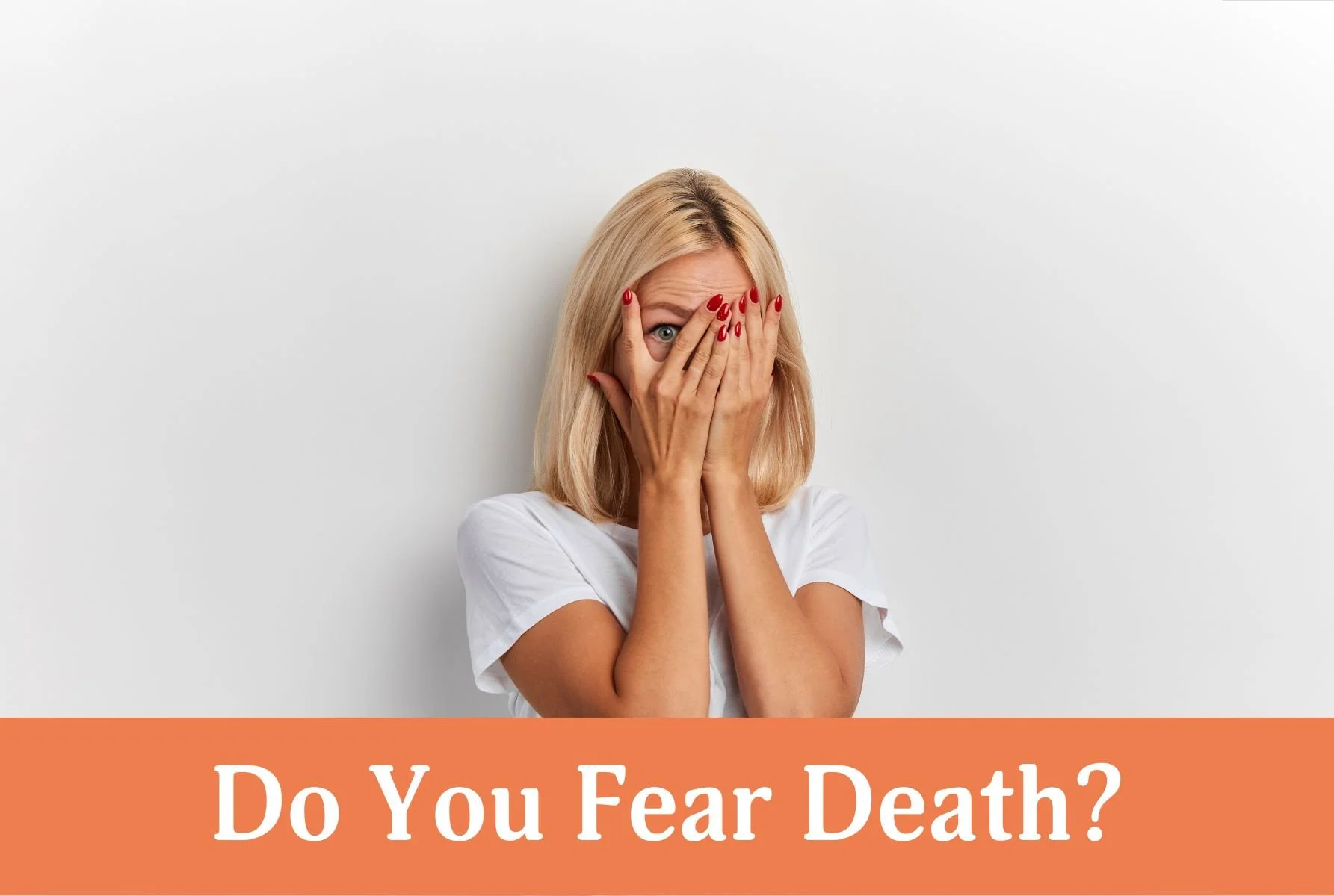 Do You Fear Death?
