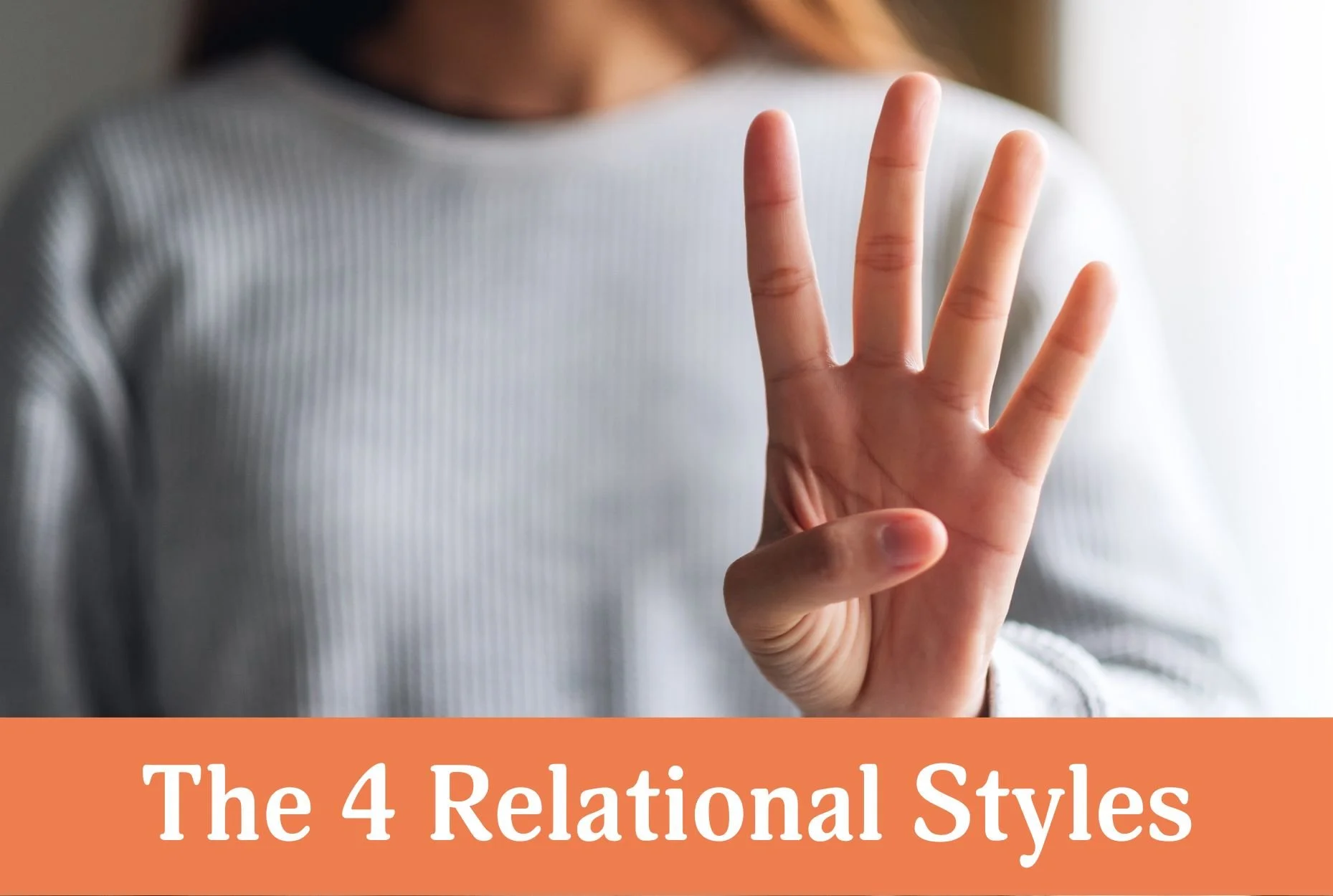 The 4 Relational Styles