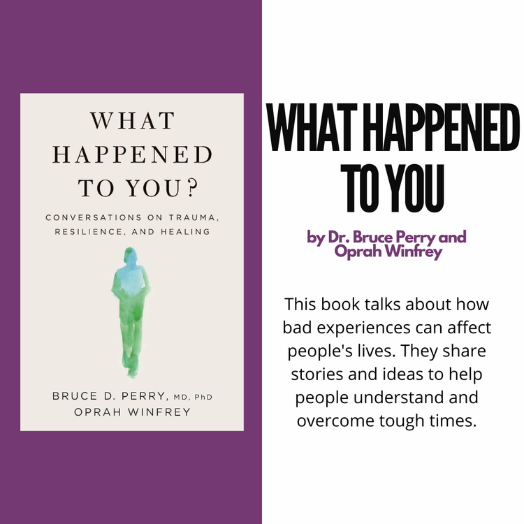 What Happened to You by Dr. Bruce Perry &amp; Oprah Winfrey