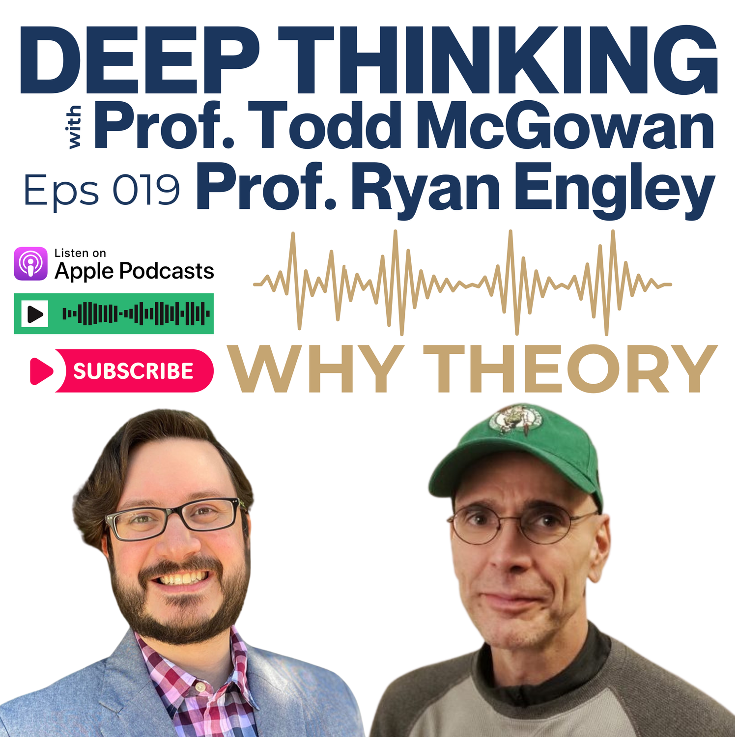 Prof. Todd McGowan & Prof. Ryan Engley: The Why Theory: Psychoanalysis, Ideology & Why We Think the Way We Do | EPS 019