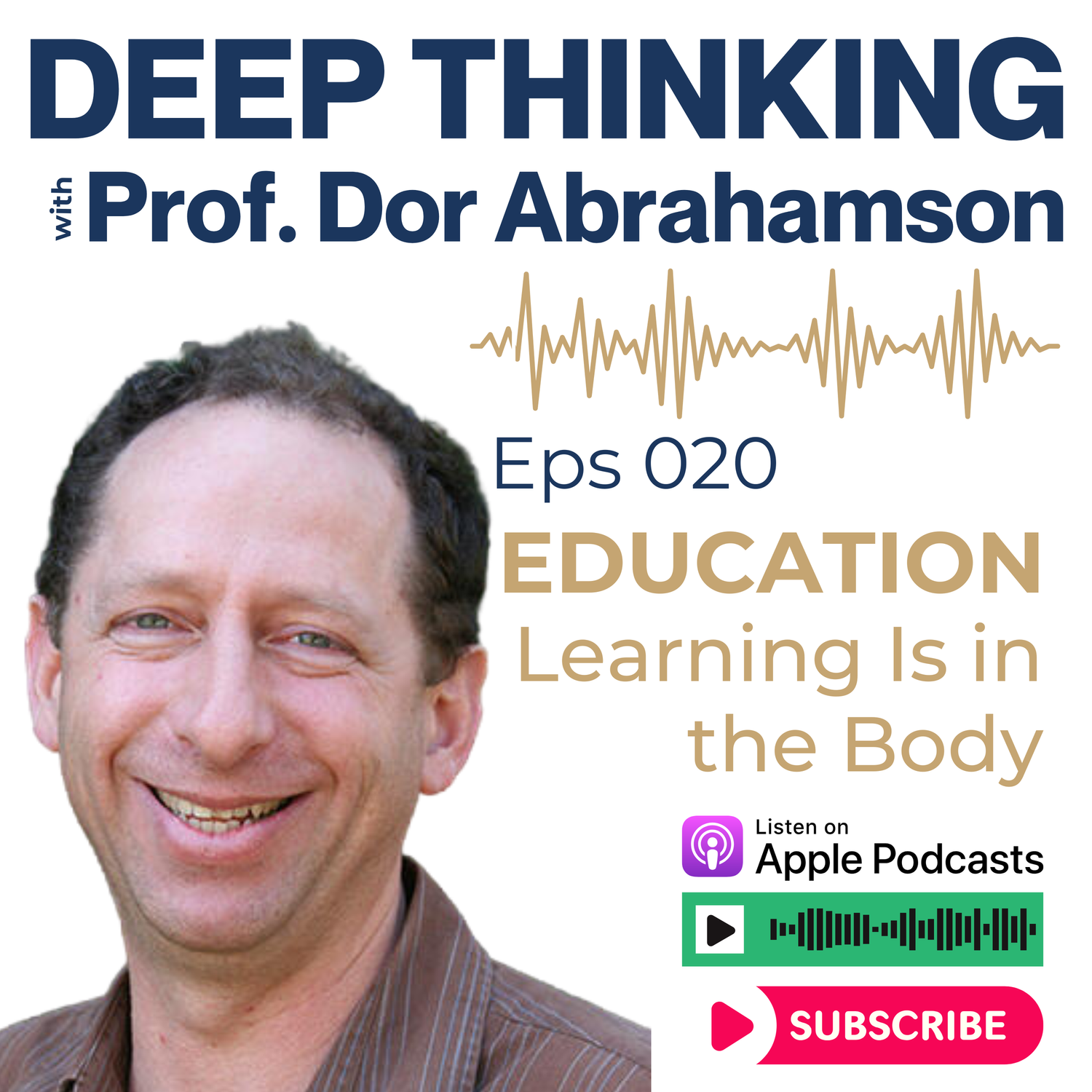 Prof. Dor Abrahamson: Learning Is in the Body: How Movement Shapes the Mathematical Mind | EPS 020