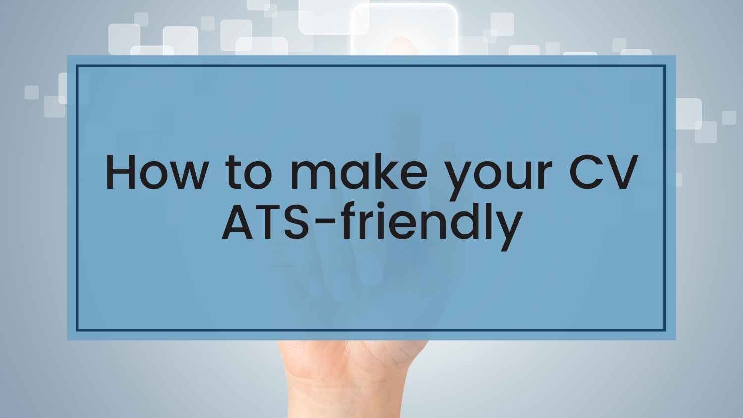 How to make your CV ATS-friendly