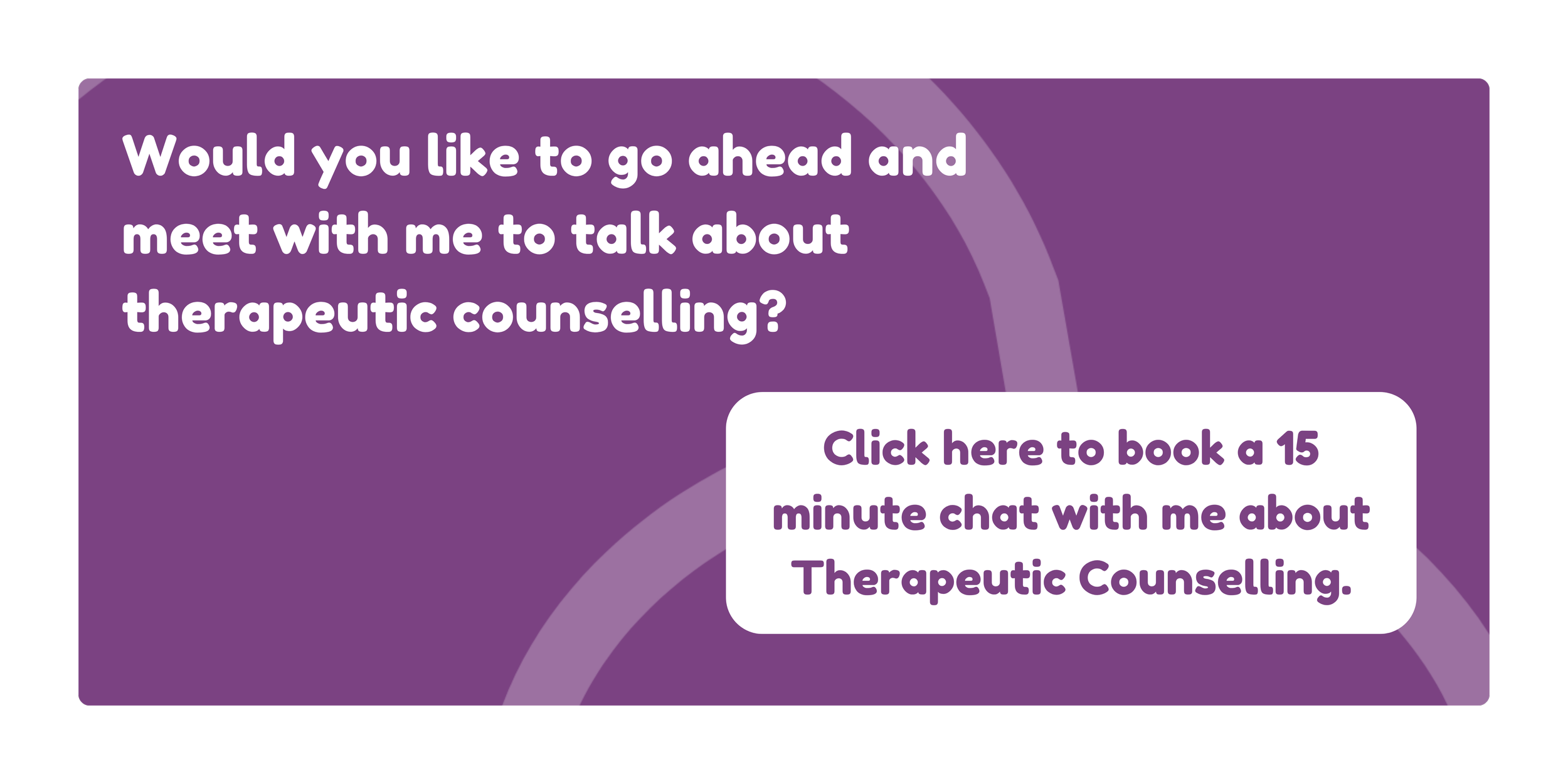 Click this banner to book a 15 minute chat with John Hicks about therapeutic counselling.