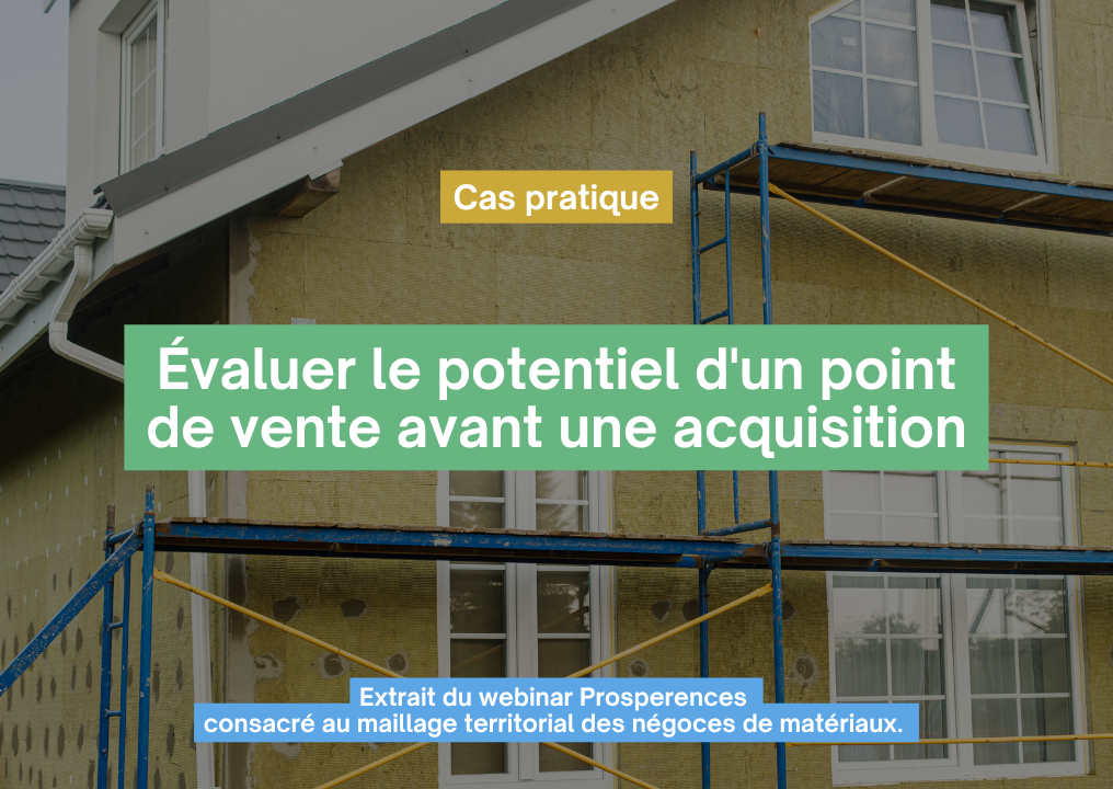 Cas pratique : évaluer le potentiel d'un point de vente avant une acquisition