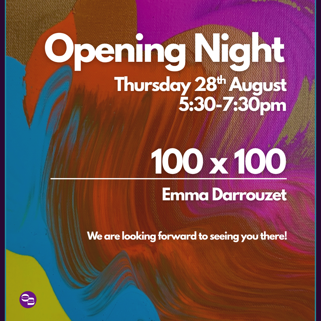 100 x 100 by Emma Darrouzet Opening Night
