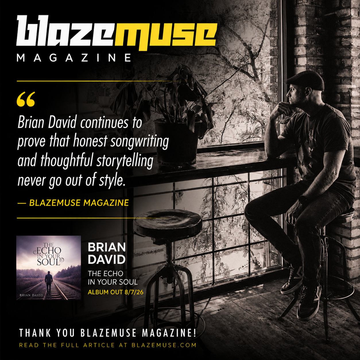 A black and white photo of a man sitting on a stool at a bar-height table by a large window with plants outside. The man is wearing a cap and casual clothes, in thoughtful pose. Text overlay promotes Blaze Music Magazine and Brian David's album, 'The Echo in Your Soul', out on August 7, 2026.