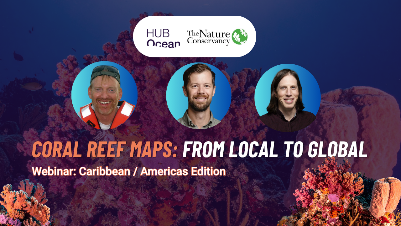 Webinar: Coral Reef Maps: From Local to Global Explore, contribute, and use reef data — live platform demo