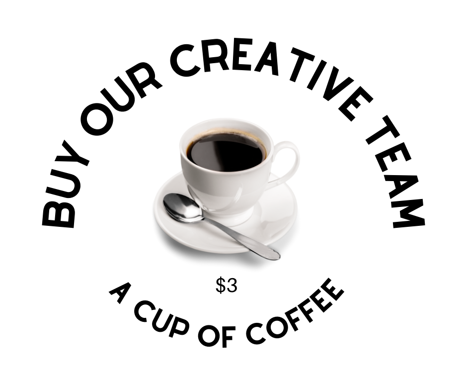 Buy Our Creative Team Coffee $3.png