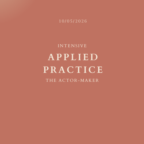 Applied Practice: The Actor-Maker Intensive | Warrane | 10th May