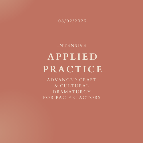 Actor’s Intensive: Advanced Craft & Cultural Dramaturgy For Pacific Actors | Gadigal Country | 8th February