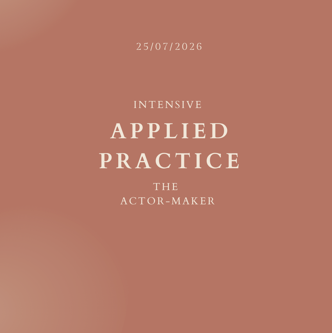 Applied Practice: The Actor-Maker Intensive | Boorloo |  25th July